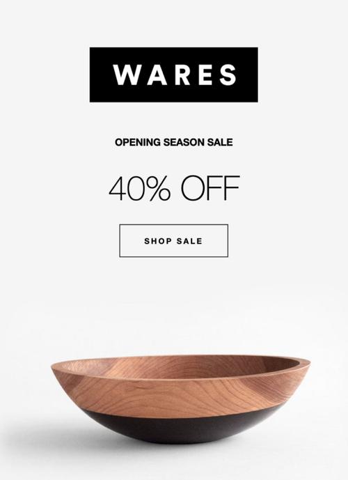 An email template for a ceramics company, picturing a beautiful wooden bowl, accompanied by the text "Opening season sale 40% off, Shop sale"